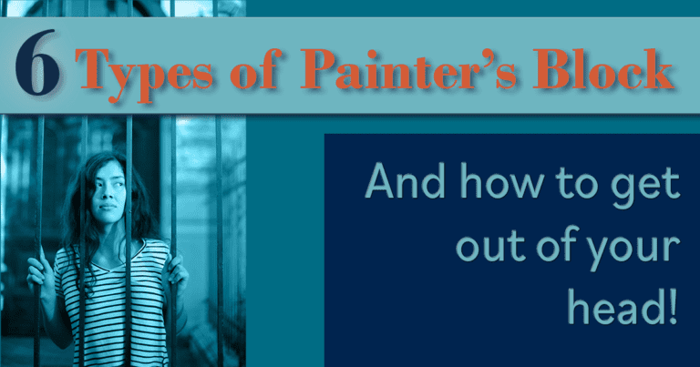 6 Types of Painter’s Block and How to get out of your Head